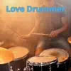 Love Drummer - Single album lyrics, reviews, download