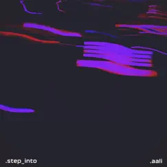 Step Into - Single by .aali album reviews, ratings, credits
