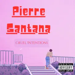 Cruel Intentions - Single by Pierre Santana album reviews, ratings, credits