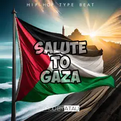 Salute To Gaza - Single by Prodbyatau album reviews, ratings, credits
