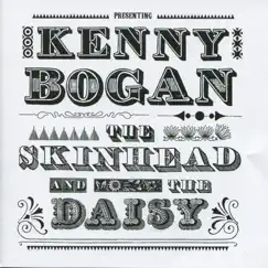 The Skinhead and the Daisy by Kenny Bogan album reviews, ratings, credits