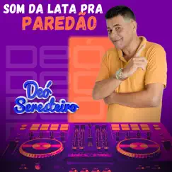 Som da Lata pra Paredão by Déo Seresteiro album reviews, ratings, credits