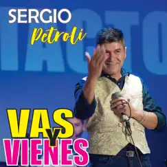 VAS Y VIENES - Single by Sergio Petroli album reviews, ratings, credits