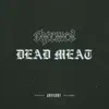 Dead Meat - Single album lyrics, reviews, download