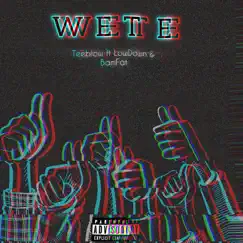 Wete - Single (feat. Lowdown & BamFat) - Single by Teeblow album reviews, ratings, credits
