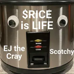RICE is LIFE (feat. Scotchy) - Single by EJ the Cray album reviews, ratings, credits