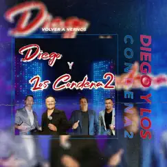 Volver a vernos - Single by Diego y los Condena2 album reviews, ratings, credits