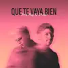 Que Te Vaya Bien - Single album lyrics, reviews, download