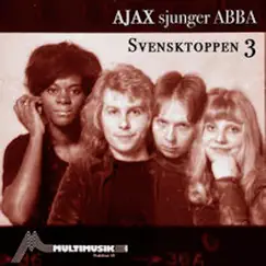 Svensktoppen 3 (Ajax sjunger ABBA) - EP by Ajax album reviews, ratings, credits