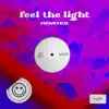 Feel the Light (The Remixes) [feat. Patches Paradise] - EP album lyrics, reviews, download
