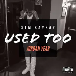 Used Too - Single by STM KayKay album reviews, ratings, credits