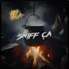 Sniff ça (feat. RAF OVNI, Na THC & Rubeus) - Single album lyrics, reviews, download