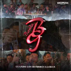Cuando Los Hombres Lloran - Single by Banda Bg album reviews, ratings, credits