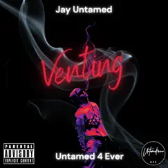 Venting - Single (feat. Jay Untamed) - Single by Untamed 4 Ever album reviews, ratings, credits