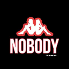NOBODY - Single by LA Banks album reviews, ratings, credits