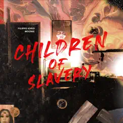 Children of Slavery (feat. Moonie) - Single by Filippo Iorio album reviews, ratings, credits