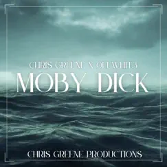 Moby Dick (feat. 0ffWhit3) - Single by Chris Greene album reviews, ratings, credits