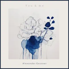 You and Me - Single by Alexander Gessner album reviews, ratings, credits