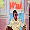 Wai - Single album lyrics, reviews, download