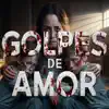 Golpes de Amor - Single album lyrics, reviews, download