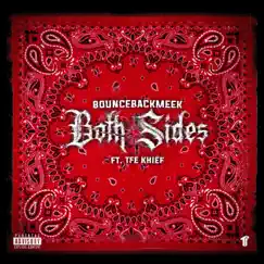 Both Sides (feat. TFE Khief) - Single by Bouncebackmeek album reviews, ratings, credits