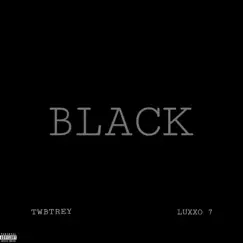 BLACK (feat. Luxxo 7) - Single by TwbTrey album reviews, ratings, credits