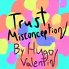 Trust Misconception - Single album lyrics, reviews, download