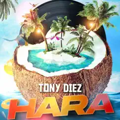 HARA - Single (feat. LA DIEZ J) - Single by Tony Diez album reviews, ratings, credits