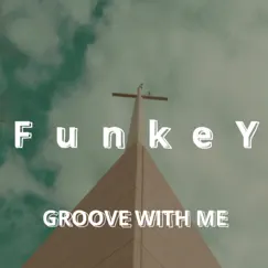 Funkey (feat. joinT, Ome & Highway) - Single by Groove with me album reviews, ratings, credits