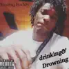 Drinking&Drowning - Single album lyrics, reviews, download