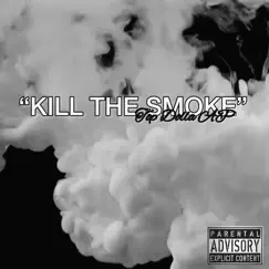 Kill the Smoke - Single by Top Dolla AP album reviews, ratings, credits