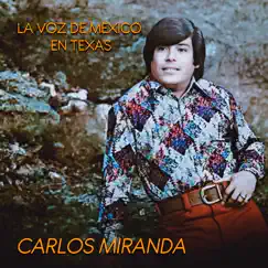 La Voz de México en Texas by Carlos Miranda album reviews, ratings, credits