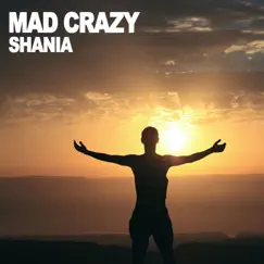 Shania - Single by Mad Crazy album reviews, ratings, credits