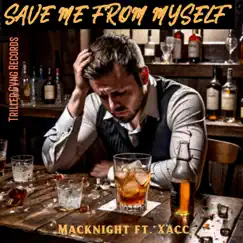 SAVE ME FROM MYSELF (feat. XACC) - Single by Mac Knight album reviews, ratings, credits