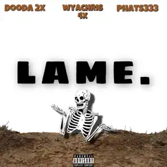 LAME - Single (feat. Phats333 & 317 Dooda) - Single by Wyachris4x album reviews, ratings, credits