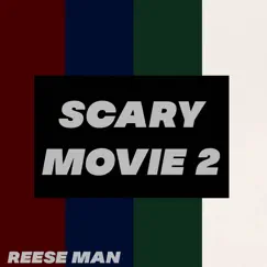 Scary Movie 2 - Single by Reese Man album reviews, ratings, credits