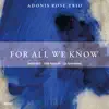 For All We Know (feat. Ryan Hanseler, Lex Warshawsky & Gabrielle Cavassa) album lyrics, reviews, download