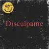 Discúlpame - Single album lyrics, reviews, download
