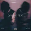 Drunk Text (feat. SEVN & S.O.S.) - Single album lyrics, reviews, download