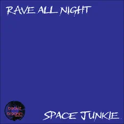 Rave All Night - Single by Space Junkie album reviews, ratings, credits