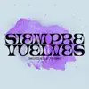 Siempre Vuelves - Single album lyrics, reviews, download