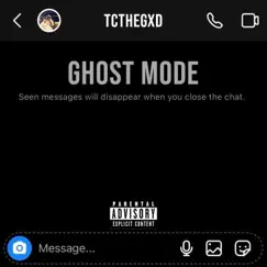 Ghost Mode - Single by TCTHEGXD album reviews, ratings, credits