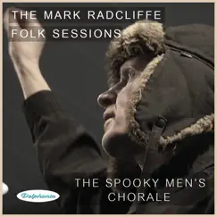 The Mark Radcliffe Folk Sessions: The Spooky Men's Chorale - Single by The Spooky Men's Chorale album reviews, ratings, credits
