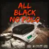 All Black No Polo - Single album lyrics, reviews, download