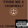 Think Me a Criminal? (feat. tezzadotprod) - Single album lyrics, reviews, download