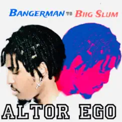 Altar Ego(Bangerman vs Big Slum) - Single by Bangerman album reviews, ratings, credits