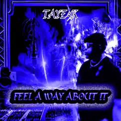 Feel a Way About It - Single by Taye5k album reviews, ratings, credits