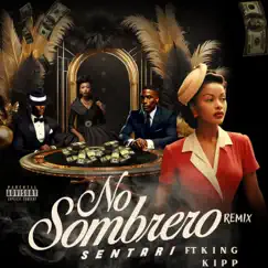 No Sombrero (feat. King Kipp) [Remix] Song Lyrics