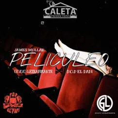 Peliculeo (feat. James Mullah, Guayo Letrafikante & D.A.M GANG) Song Lyrics