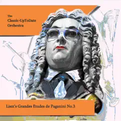 Liszt's Grandes Etudes de Paganini No.3 - Single by The Classic-UpToDate Orchestra album reviews, ratings, credits